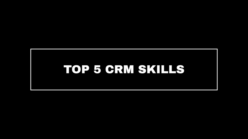 Top 5 Skills to Enhance Your CRM Career